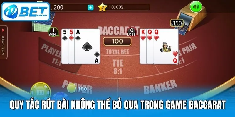 Quy tắc rút bài không thể bỏ qua trong game Baccarat